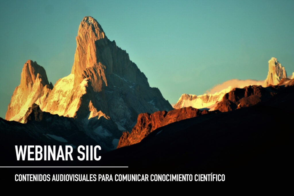 Webinar SIIC: nuevos contenidos audiovisuales para comunicar conocimiento científico con claridad y profundidad